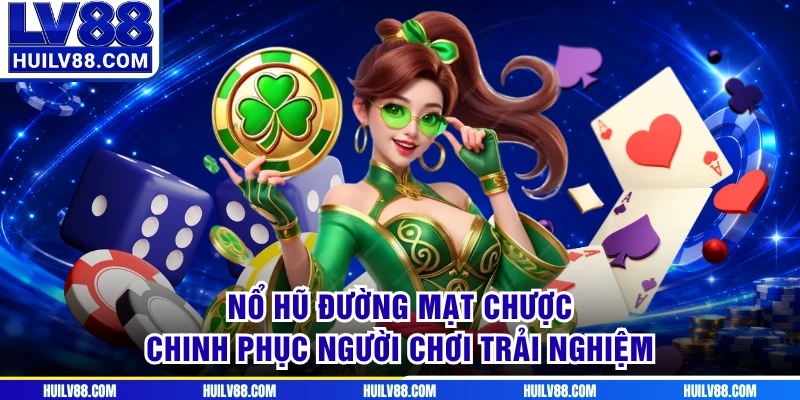 Nổ hũ Đường Mạt Chược chinh phục người chơi trải nghiệm